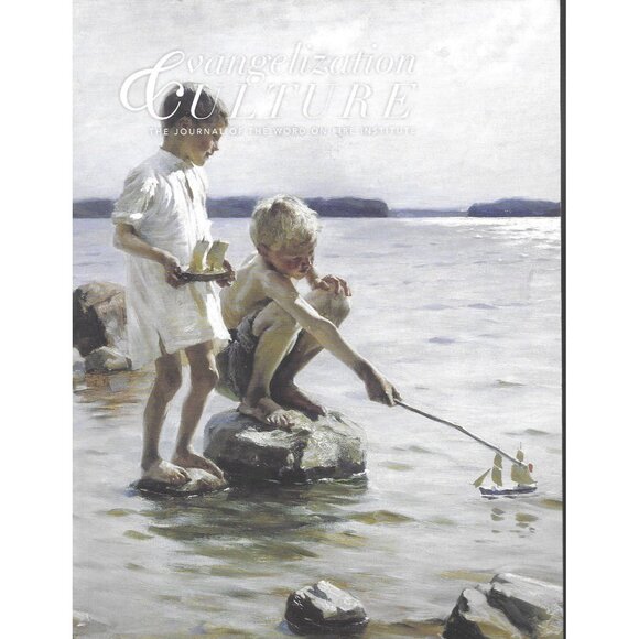 The Word on Fire Institute Other - Evangelization Culture Journal of the Word on Fire #12 Childhood Summer 2022